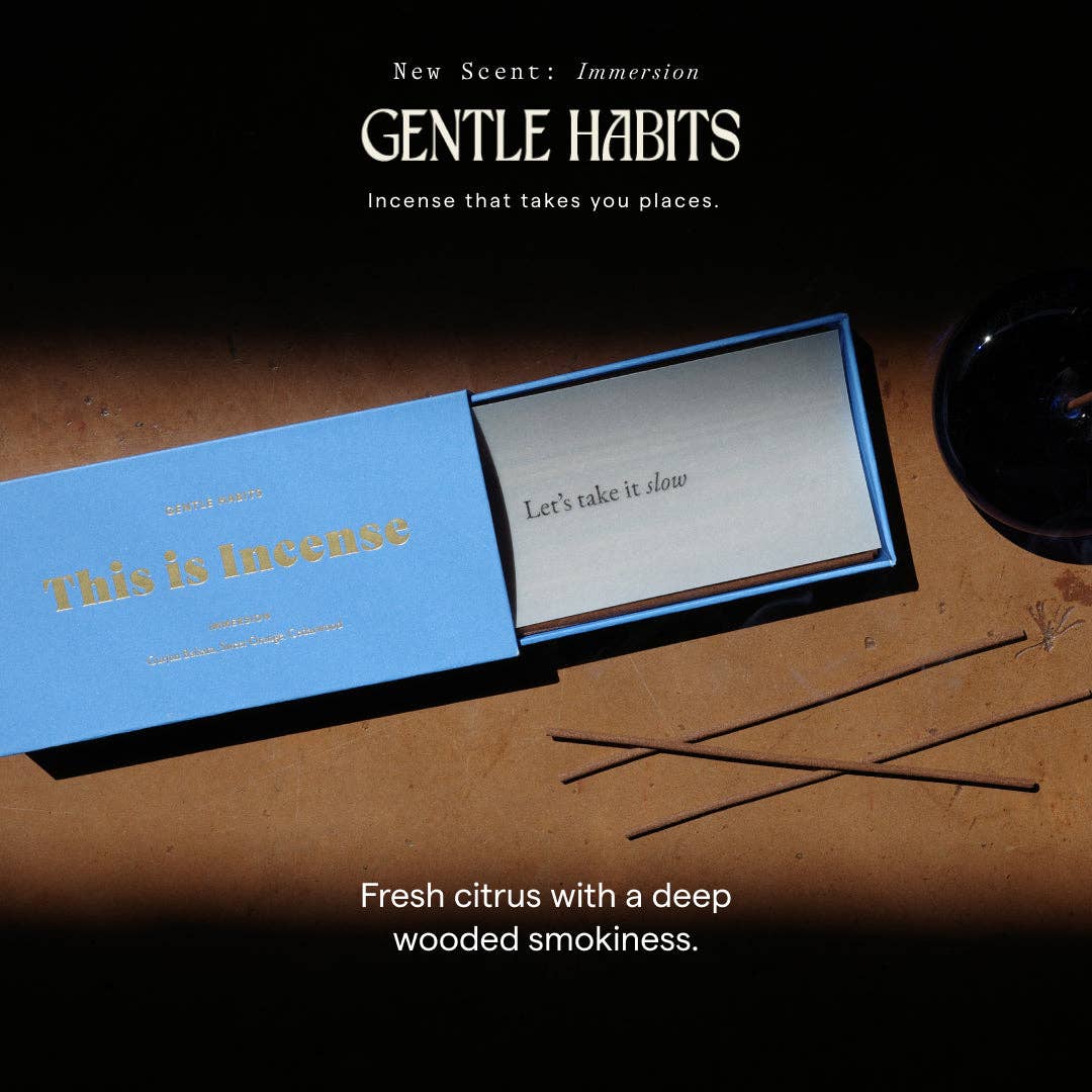 Gentle Habits - This Is Incense - IMMERSION